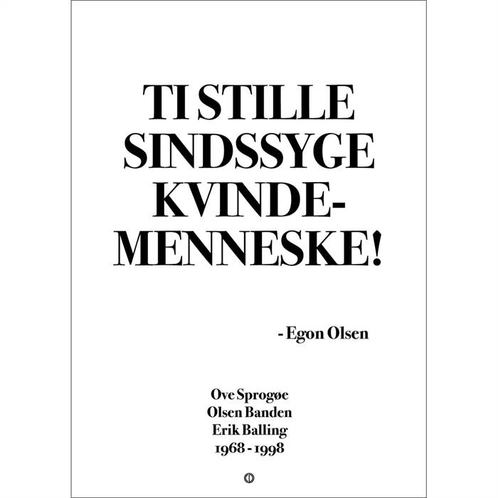 Citatplakat "Ti stille sindssyge kvindemenneske" plakat