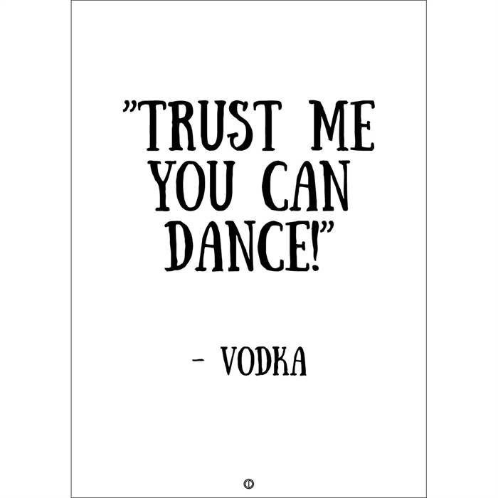 Citatplakat "Trust me you can dance" plakat - 30x42 cm